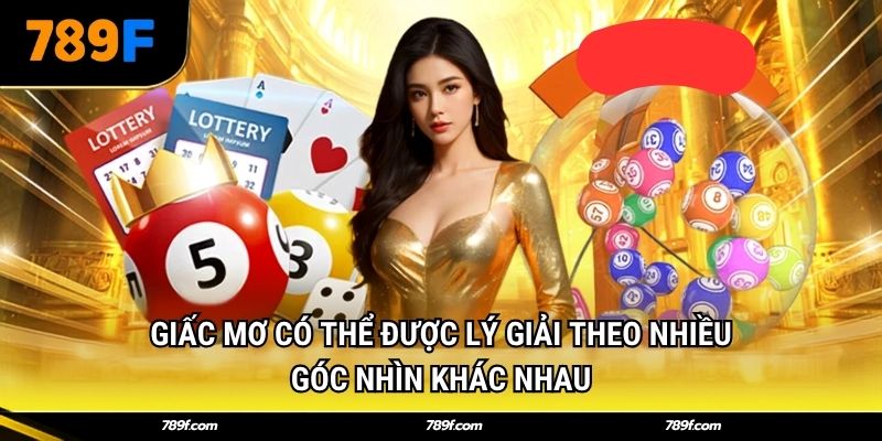 Giấc mơ có thể được lý giải theo nhiều góc nhìn khác nhau